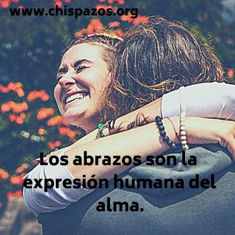 Los abrazos son la expresión humana del alma.
